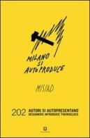 Milano si autoproduce. 202 autori si autopresentano. Ediz. italiana e inglese edito da Corraini