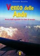 Vento delle Ande. Storia dell'ospedale in cima al mondo di Giovanni Bavetta edito da Ares