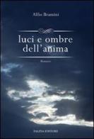 Luci e ombre dell'anima di Alfio Bramini edito da Falzea