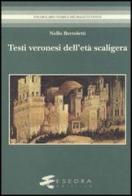 Testi veronesi dell'età scaligera di Nello Bertoletti edito da Esedra