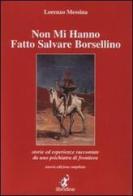 Non mi hanno fatto salvare Borsellino. Storie ed esperienze di uno psichiatra di frontiera di Lorenzo Messina edito da Libridine