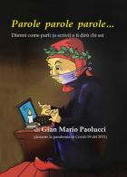 Parole parole parole. Dimmi come parli o scrivi e ti dirò chi sei di Gian Mario Paolucci edito da Ses.eCu.