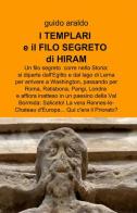 I templari e il filo segreto di Hiram di Guido Araldo edito da ilmiolibro self publishing