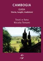 Guida alla Cambogia. Storia, luoghi, tradizioni di Nicola Tenani edito da Spring Edizioni