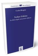 Svelare il diritto. La clinica legale come pratica riflessiva di Cecilia Blengino edito da Giappichelli