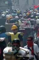 La protesta debole. I movimenti sociali in Italia dalla Pantera ai No Global (1990-2003) di Alessandro Barile edito da Mimesis