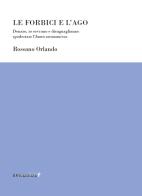 Le forbici e l'ago. Denaro, io sovrano e disuguaglianze: spodestare l'homo oeconomicus di Rossano Orlando edito da Edizioni IlViandante