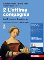 L' ottima compagnia. Per le Scuole superiori. Con e-book. Con espansione online vol.2 di Marzia Fontana, Laura Forte, Maria Teresa Talice edito da Zanichelli