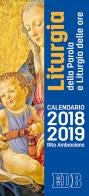 Calendario liturgico 2018/2019. Calendario per la liturgia della parola di ogni giorno e per la liturgia delle ore nel rito ambrosiano edito da EDB