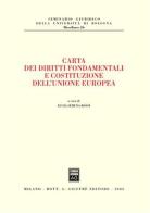 Carta dei diritti fondamentali e costituzione dell'Unione Europea edito da Giuffrè