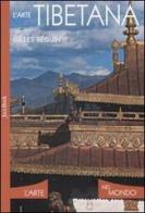 L' arte tibetana. Ediz. illustrata di Gilles Béguin edito da Jaca Book