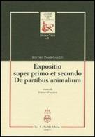 Expositio super primo et secundo. «De partibus animalium» di Pietro Pomponazzi edito da Olschki