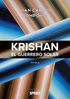 Krishan. El guerrero solar di Juan Carlos Pomponio edito da Booksprint