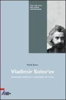 Vladimir Solov'ev. Cristianesimo e modernità di Nynfa Bosco edito da EMP