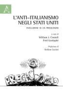 L' anti-italianismo negli Stati Uniti. Evoluzione di un pregiudizio edito da Aracne