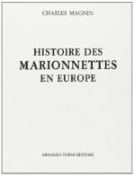 Histoire des marionettes en Europe (rist. anast. 1862) di Charles Magnin edito da Forni