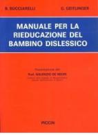 Manuale per la rieducazione del bambino dislessico di Bice Bucciarelli, Giulia Geitlinger edito da Piccin-Nuova Libraria