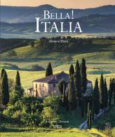 Bella! Italia. Ediz. italiana e inglese di Stefano Zuffi edito da Sassi