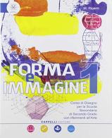 Forma e immagine. Corso di disegno. Per le Scuole superiori. Con e-book. Con espansione online. Con CD-ROM vol.1 edito da Cappelli