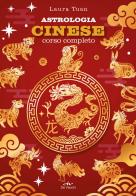 Astrologia cinese. Corso completo di Laura Tuan edito da De Vecchi