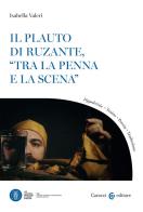 Il Plauto di Ruzante, «tra la penna e la scena» di Isabella Valeri edito da Carocci