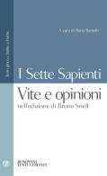 I sette sapienti. Vite e opinioni. Nell'edizione di Bruno Snell. Testo greco e latino a fronte edito da Bompiani