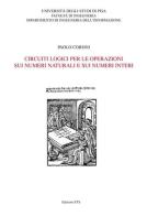 Circuiti logici per le operazioni sui numeri naturali e sui numeri interi di Paolo Corsini edito da Edizioni ETS
