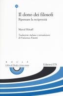 Il dono dei filosofi. Ripensare la reciprocità di Marcel Hénaff edito da Edizioni ETS