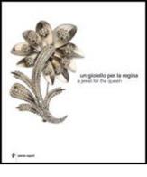Un gioiello per la regina-A jewel for the Queen edito da Electa Napoli