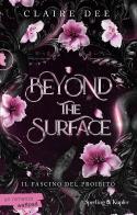 Beyond the surface. Il fascino del proibito di Claire Dee edito da Sperling & Kupfer