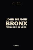 John Hejduk. Bronx. Manuale in versi. Ediz. illustrata di John Hejduk edito da Mimesis