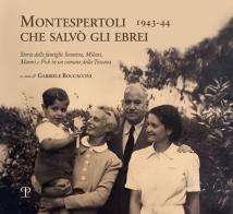 Montespertoli che salvò gli ebrei 1943-44. Storie delle famiglie Sonnino, Milani e Pick in un comune della Toscana edito da Polistampa