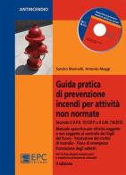 Guida pratica di prevenzione incendi per attività non normate di Antonio Maggi, Sandro Marinelli edito da EPC