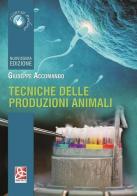 Tecniche delle produzioni animali. Con espansione online. Per gli Ist. tecnici di Giuseppe Accomando edito da Delta 3