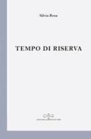 Tempo di riserva di Silvia Rosa edito da Giuliano Ladolfi Editore