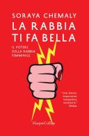 La rabbia ti fa bella. Il potere della rabbia femminile di Soraya Chemaly edito da HarperCollins Italia