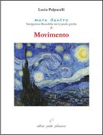Movimento. Navigazioni filosofiche tra le parole greche di «movimento» di Lucia Palpacelli edito da Petite Plaisance