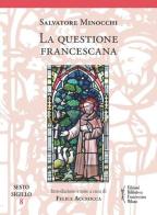 La questione francescana di Salvatore Minocchi edito da Biblioteca Francescana