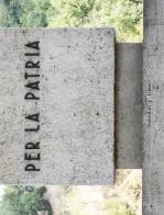 Per la patria. Piccolo lapidario della grande guerra di Francesco Maria Anzivino edito da Andrea Livi Editore