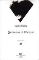 Qualcosa di liberale di Egidio Sterpa edito da Greco e Greco