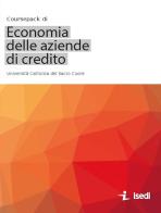 Coursepack di economia delle aziende di credito. Università Cattolica del Sacro Cuore edito da ISEDI