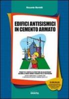 Edifici antisismici in cemento armato. Con Contenuto digitale per download e accesso on line di Riccardo Mariotti edito da Grafill