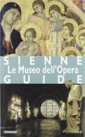 Siena. Museo dell'Opera. Ediz. francese di Barbara Tavolari edito da Sillabe