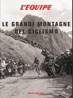Le grandi montagne del ciclismo edito da Libreria dello Sport