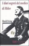 I diari segreti del medico di Hitler di David Irving edito da Edizioni Clandestine