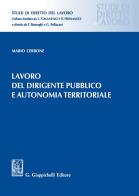 Lavoro del dirigente pubblico e autonomia territoriale di Mario Cerbone edito da Giappichelli