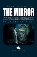 The mirror. L'apparenza inganna di Francesca Urzi edito da How2