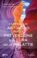 L' approccio antiacido per la prevenzione e la cura delle malattie di Stefano Fais, Rocco Palmisano edito da CS Sapio