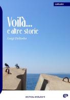 Voilà... e altre storie di Luigi Dellorbo edito da Echos Edizioni