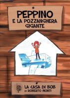Peppino e la pozzanghera gigante di Roberto Monti edito da Autopubblicato